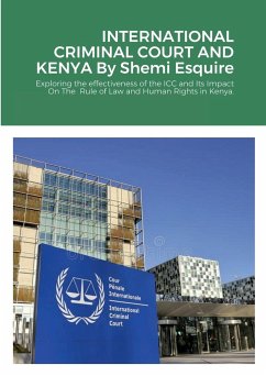 INTERNATIONAL CRIMINAL COURT AND KENYA - Esquire, Shemi