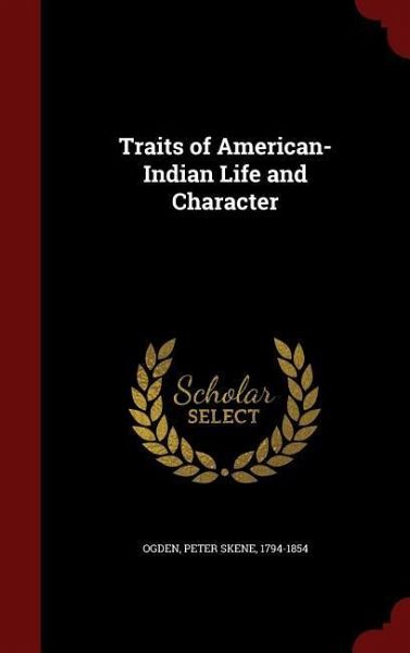 Traits of American-Indian Life and Character Traits of American-Indian Life and Character