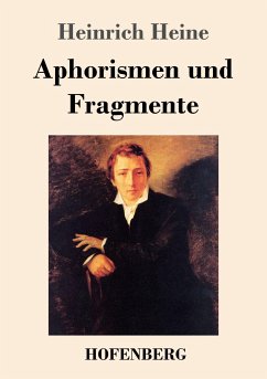 Aphorismen und Fragmente - Heine, Heinrich