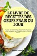 LE LIVRE DE RECETTES DES OEUFS FRAIS DU... - Bild 1