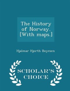 The History of Norway. [With maps.] - Scholar's Choice Edition - Boyesen, Hjalmar Hjorth