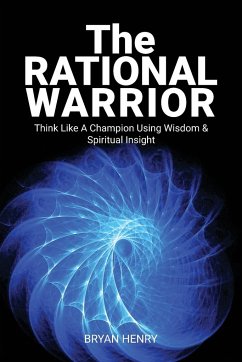 The Rational Warrior - Henry, Bryan