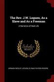 The Rev. J.W. Loguen, As a Slave and As a Freeman: A Narrative of Real Life