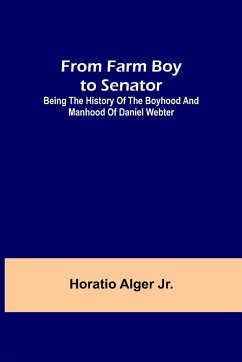 From Farm Boy to Senator - Alger Jr., Horatio