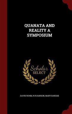 Quanata and Reality a Symposium - Bohm, David; Nrhanson, Nrhanson; B. Hesse, Mary
