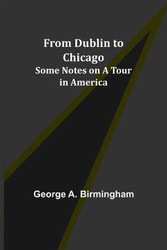 From Dublin to Chicago - A. Birmingham, George