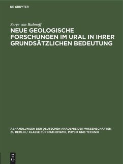 Neue geologische Forschungen im Ural in ihrer grundsätzlichen Bedeutung - Bubnoff, Serge von