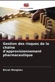 Gestion des risques de la chaîne d'approvisionnement pharmaceutique