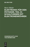 Elektronik für den Physiker, Teil III: Schaltungen mit Elektronenröhren
