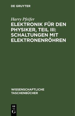 Cover Elektronik für den Physiker, Teil III: Schaltungen mit Elektronenröhren