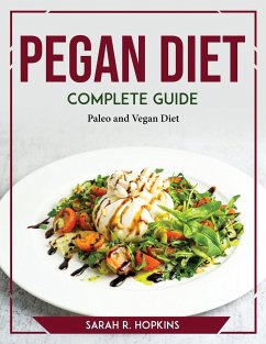 Pegan Diet Complete Guide - Sarah R. Hopkins