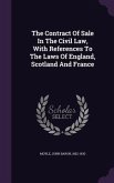 The Contract Of Sale In The Civil Law, With References To The Laws Of England, Scotland And France