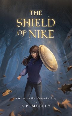 The Shield of Nike: A War on the Gods Companion Story - Mobley, A. P.