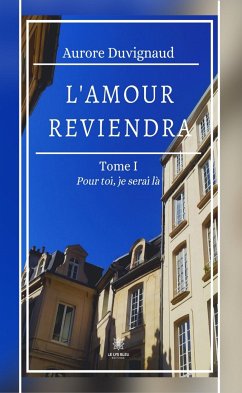 L’amour reviendra - Tome 1 (eBook, ePUB) - Duvignaud, Aurore