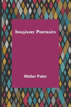 Imaginary Portraits - Pater, Walter