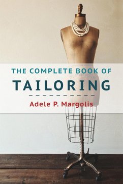 The Complete Book of Tailoring - Margolis, Adele