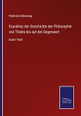 Grundriss der Geschichte der Philosophie von Thales bis auf die Gegenwart