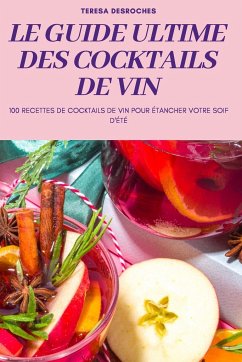 LE GUIDE ULTIME DES COCKTAILS DE VIN - Teresa Desroches