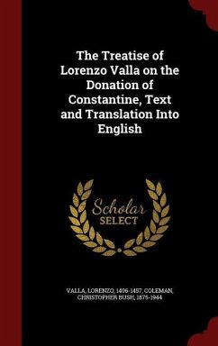 The Treatise of Lorenzo Valla on the Donation of Constantine, Text and Translation Into English - Valla, Lorenzo; Coleman, Christopher Bush