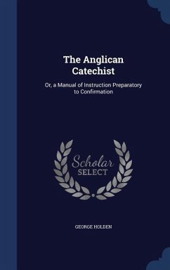 The Anglican Catechist - Holden, George