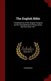 The English Bible: Translated out of the Original Tongues by the Commandment of King James the First Anno 1611