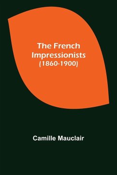 The French Impressionists (1860-1900) - Mauclair, Camille