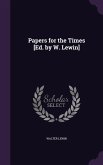 Papers for the Times [Ed. by W. Lewin]