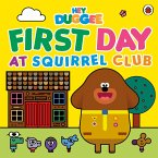 Hey Duggee: First Day at Squirrel Club (eBook, ePUB)