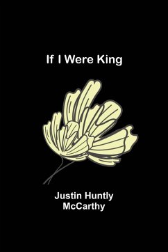If I Were King - Huntly McCarthy, Justin