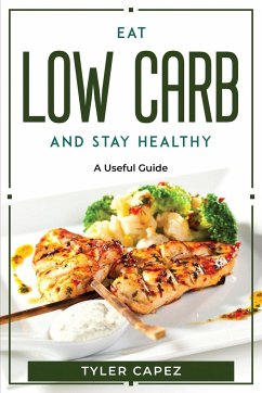 Eat Low Carb And Stay Healthy - Tyler Capez