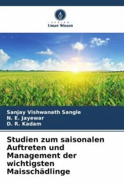 Studien zum saisonalen Auftreten und Management der wichtigsten Maisschädlinge - Sangle, Sanjay Vishwanath;Jayewar, N. E.;Kadam, D. R.