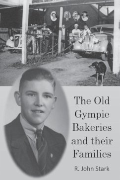 The Old Gympie Bakeries and their Families - Stark, John