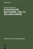 Dynamische Biochemie, Teil IV: Zellbiochemie