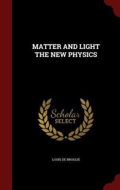 Matter and Light the New Physics - De Broglie, Louis