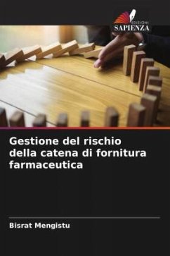 Gestione del rischio della catena di fornitura farmaceutica - Mengistu, Bisrat