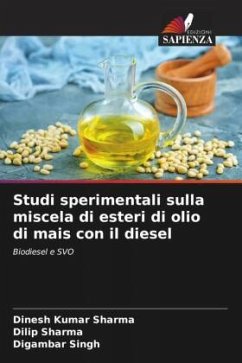 Studi sperimentali sulla miscela di esteri di olio di mais con il diesel - Sharma, Dinesh Kumar;Sharma, Dilip;Singh, Digambar