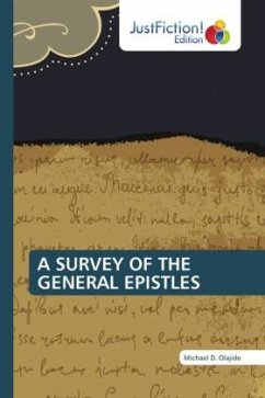 A SURVEY OF THE GENERAL EPISTLES - Olajide, Michael D.