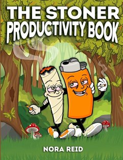 The Stoner Productivity Book - An Adult Stoner Activity Book With Psychedelic Coloring Pages, Sudokus, Word Searches and More - For Stress Relief & Relaxation - Reid, Nora