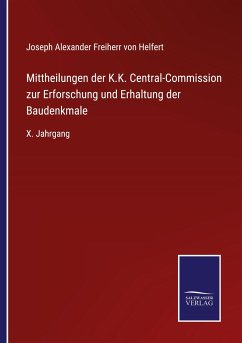 Mittheilungen der K.K. Central-Commission zur Erforschung und Erhaltung der Baudenkmale - Helfert, Joseph Alexander Freiherr Von