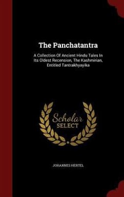 The Panchatantra: A Collection Of Ancient Hindu Tales In Its Oldest Recension, The Kashmirian, Entitled Tantrakhyayika - Hertel, Johannes