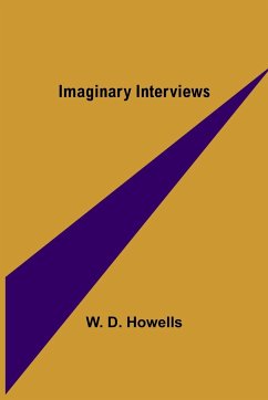 Imaginary Interviews - D. Howells, W.