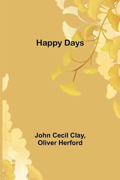 Happy Days - Cecil Clay, John; Herford, Oliver