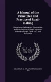 A Manual of the Principles and Practice of Road-making