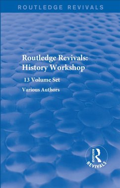 Routledge Revivals: History Workshop Series (eBook, PDF) - Various, Authors Routledge Revivals: History Workshop Series (eBook, PDF) - Various, Authors