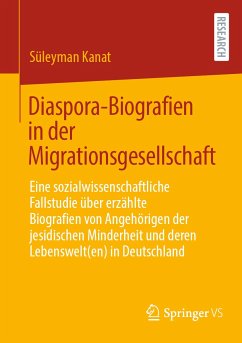 Diaspora-Biografien in der Migrationsgesellschaft (eBook, PDF) - Kanat, Süleyman
