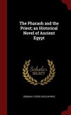 The Pharaoh and the Priest; an Historical Novel of Ancient Egypt