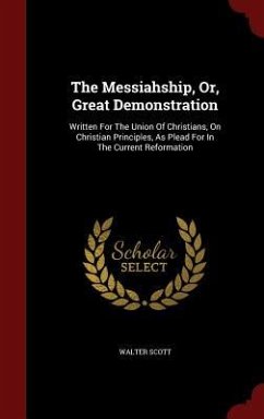 The Messiahship, Or, Great Demonstration - Scott, Walter