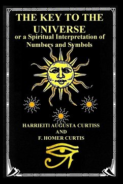 THE KEY TO THE UNIVERSE - Curtiss, Harriette Augusta; Curtiss, F. Homer