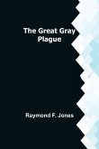 The Great Gray Plague