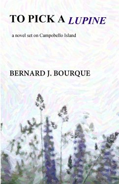 To Pick a Lupine - Bourque, Bernard J.
